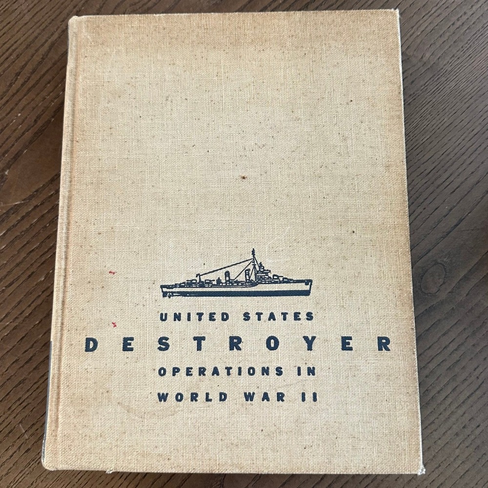 1953 US Destroyer Operations in World War II US Naval Institute History Book